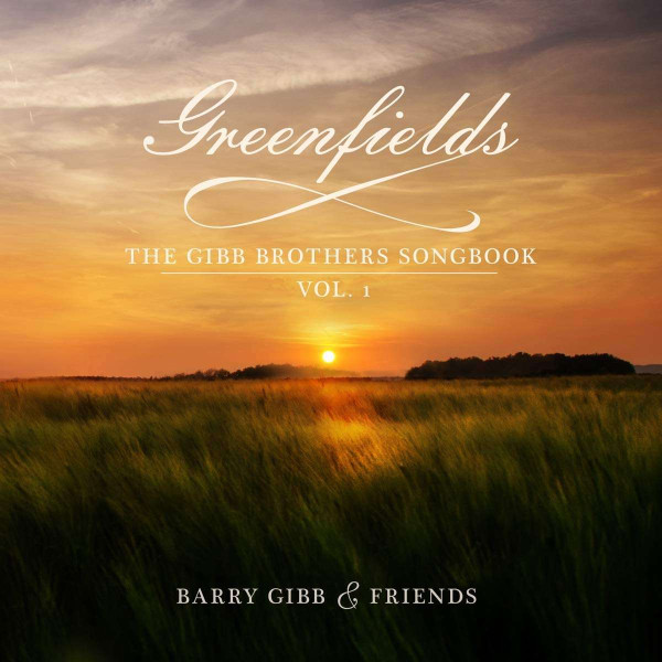Greenfields: The Gibb Brothers&#039; Songbook Vol. 1