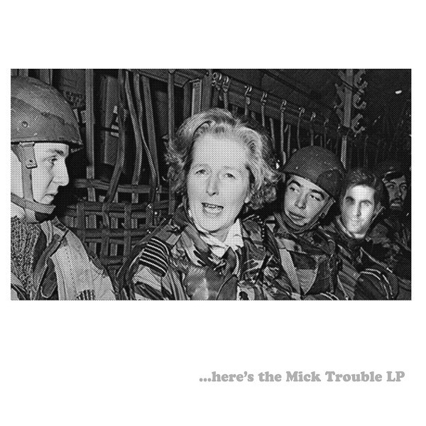 Here&#039;s The Mick Trouble LP
