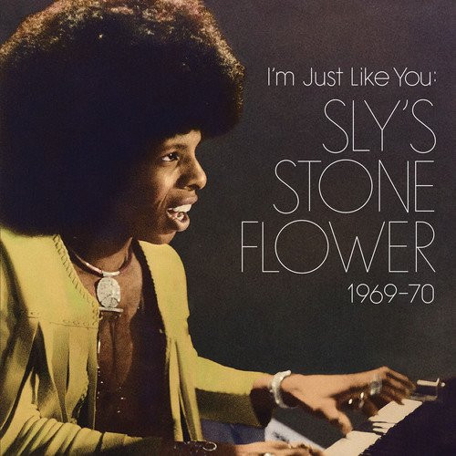I&#039;m Just Like You Sly&#039;s Stone Flower 69-70