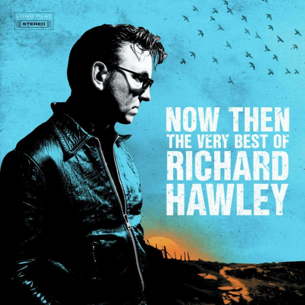 Now Then - The Very Best Of Richard Hawley