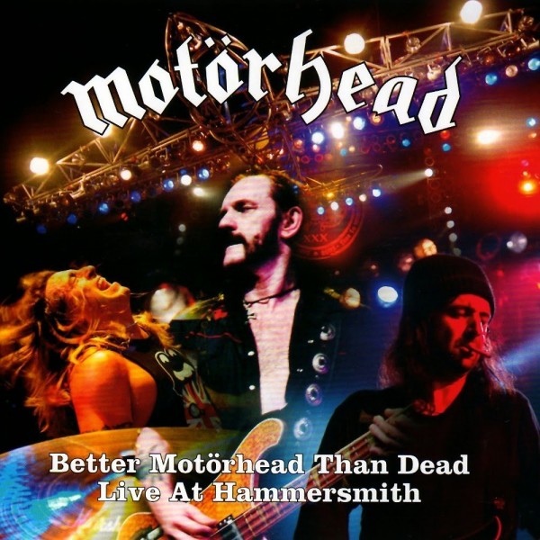 Better Motörhead Than Dead Live