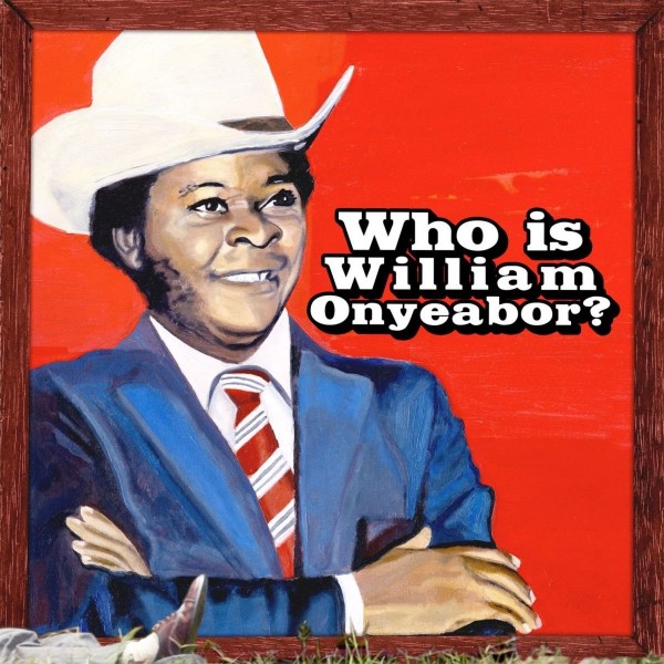 Who Is William Onyeabor?