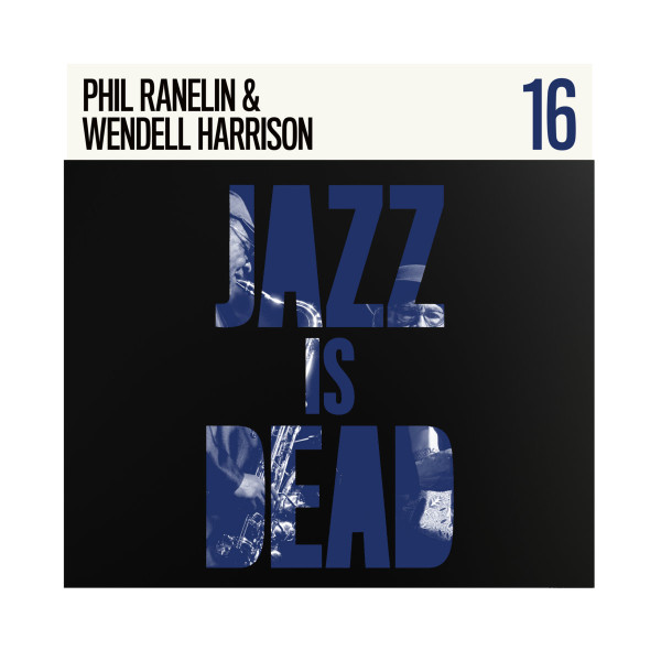 Jazz Is Dead 16 Phil Ranelin Wendell Harrison