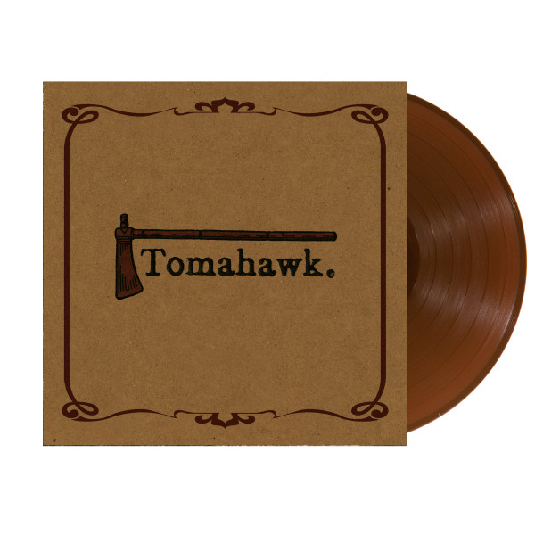 Tomahawk (Opaque Brown Vinyl)