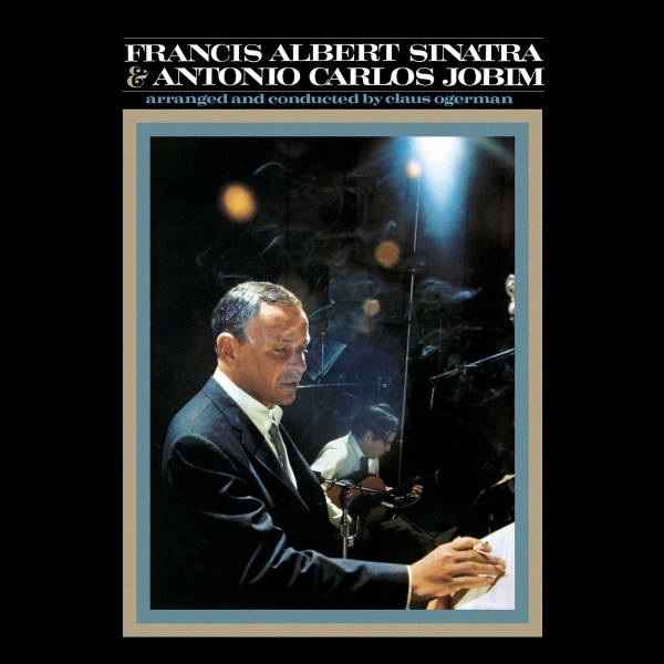 Francis Albert Sinatra &amp; Antonio Carlos Jobim