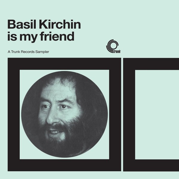 Basil Kirchin Is My Friend