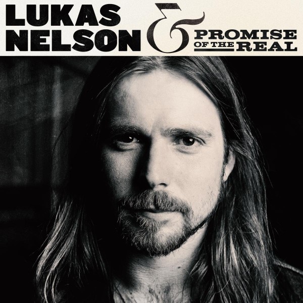 Lukas Nelson &amp; Promise of the Real