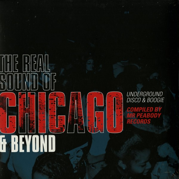 The Real Sound Of Chicago &amp; Beyond