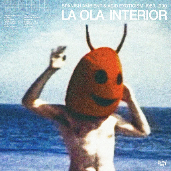 La Ola Interior Spanish Ambient &amp; Acid Exoticism